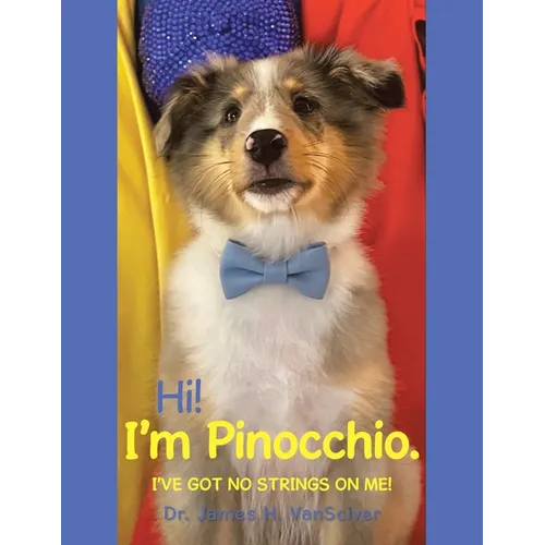 Hi! I'm Pinocchio.: I've got no strings on me!