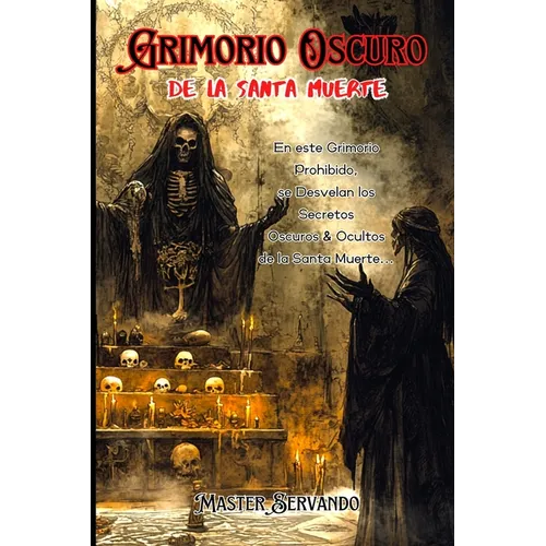 El Grimorio Oscuro de la Santa Muerte