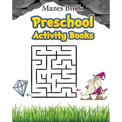 Mazes Book Preschool Activity Book: Mazes For Kids Learning