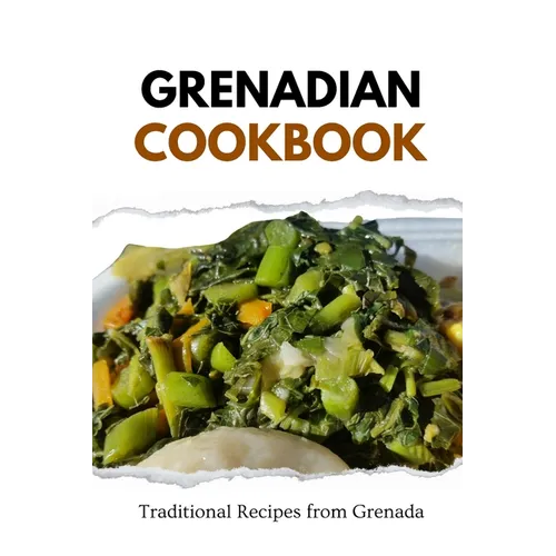 Grenadian Cookbook: Traditional Recipes from Grenada