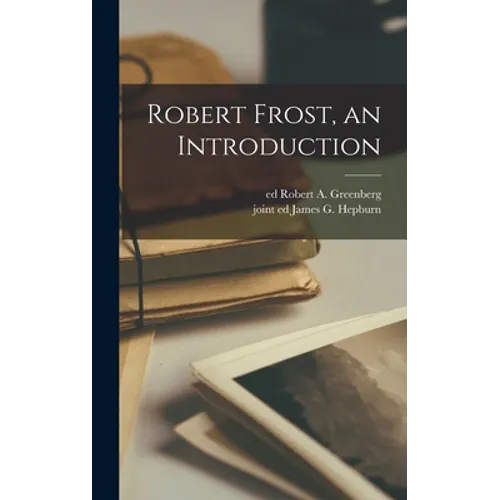 Robert Frost, an Introduction