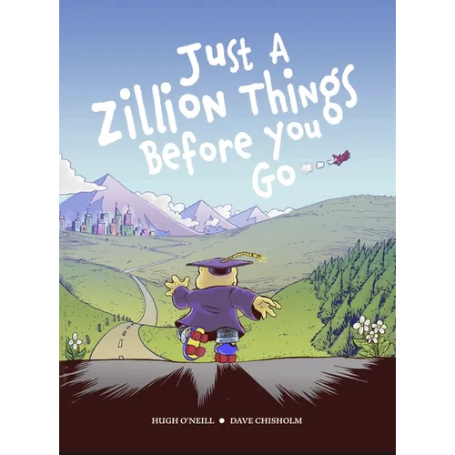 Just a Zillion Things Before You Go