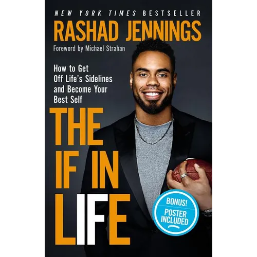 The If in Life: How to Get Off Life's Sidelines and Become Your Best Self