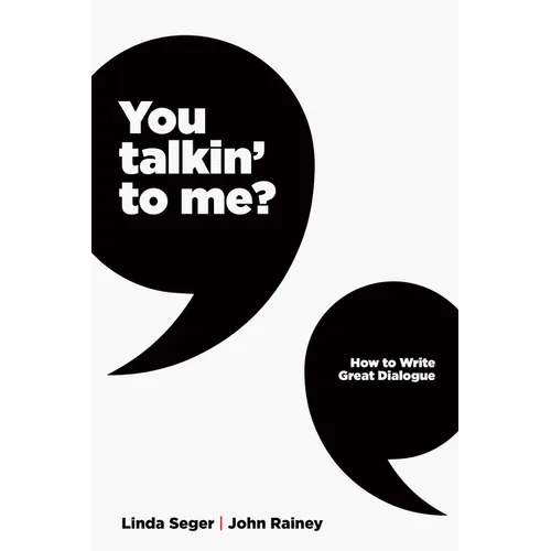 You Talkin' to Me?: How to Write Great Dialogue