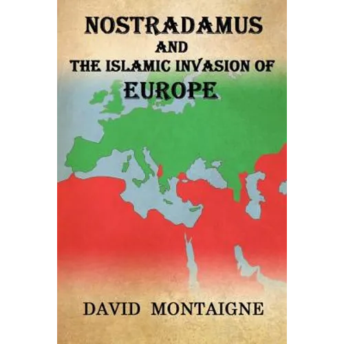 Nostradamus And The Islamic Invasion Of Europe