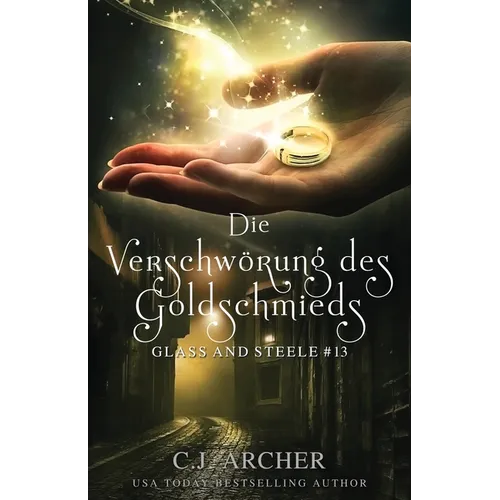 Die Verschwörung des Goldschmieds: Glass and Steele