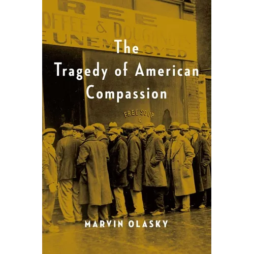 The Tragedy of American Compassion