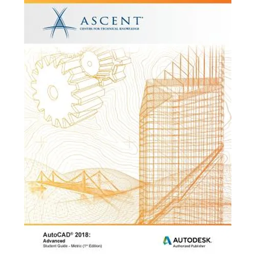 AutoCAD 2018 Advanced - Metric: Autodesk Authorized Publisher