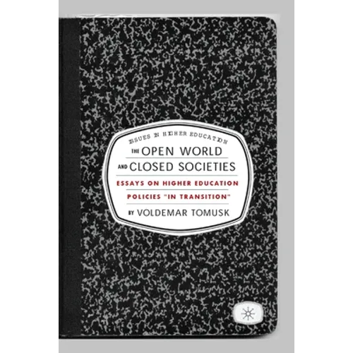 The Open World and Closed Societies: Essays on Higher Education Policies in Transition