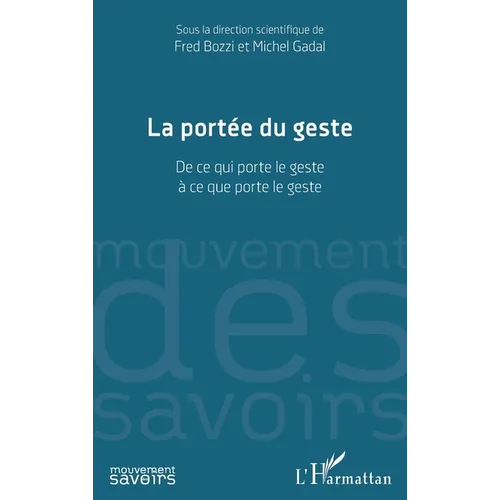 La portée du geste: De ce qui porte le geste à ce que porte le geste