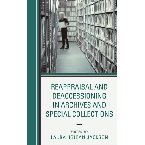 Reappraisal and Deaccessioning in Archives and Special Collections