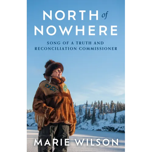 North of Nowhere: Song of a Truth and Reconciliation Commissioner