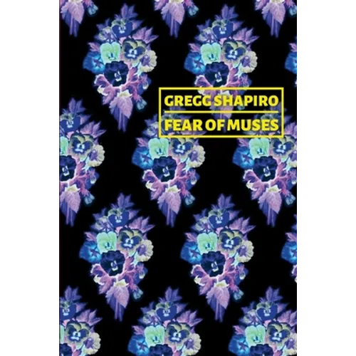 Fear of Muses: Poems by Gregg Shapiro