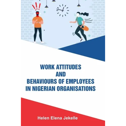Work Attitudes and Behaviours of Employees in Nigerian Organisations