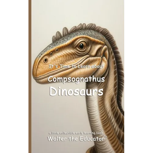 It's Time to Learn about Compsognathus Dinosaurs