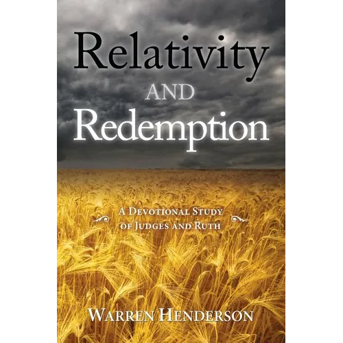 Relativity and Redemption - A Devotional Study of Judges and Ruth