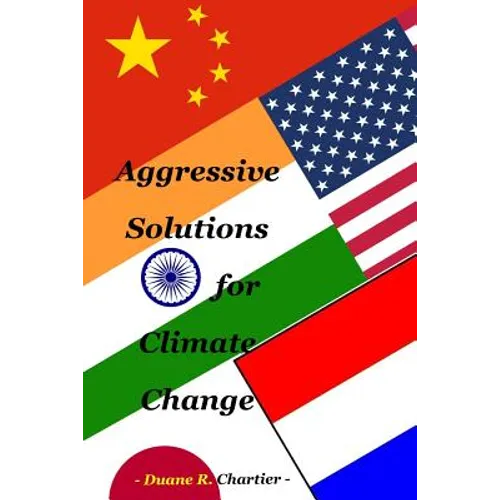 Aggressive Solutions for Climate Change
