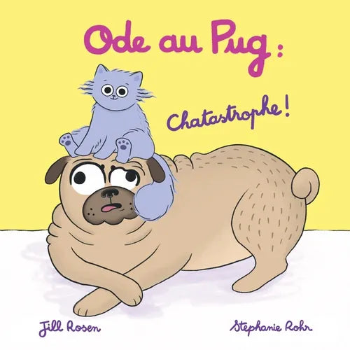 Ode au Pug: Chatastrophe !