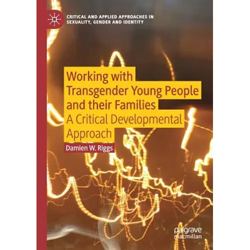 Working with Transgender Young People and Their Families: A Critical Developmental Approach
