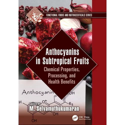 Anthocyanins in Subtropical Fruits: Chemical Properties, Processing, and Health Benefits