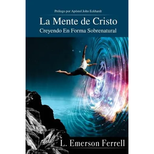 La Mente De Cristo (2016 Version): Creyendo En Forma Sobrenatural