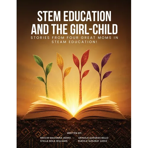 Stem Education and the Girl-Child: Stories from Four Great Moms in Steam Education!