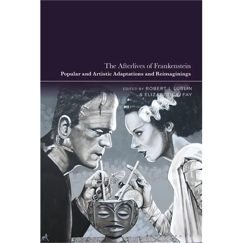 The Afterlives of Frankenstein: Popular and Artistic Adaptations and Reimaginings