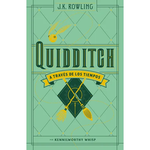 Quidditch a Través de Los Tiempos (Un Libro de la Biblioteca de Hogwarts) / Quidditch Through the Ages
