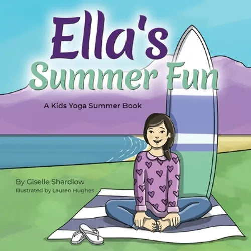 Ella's Summer Fun: A Kids Yoga Summer Book