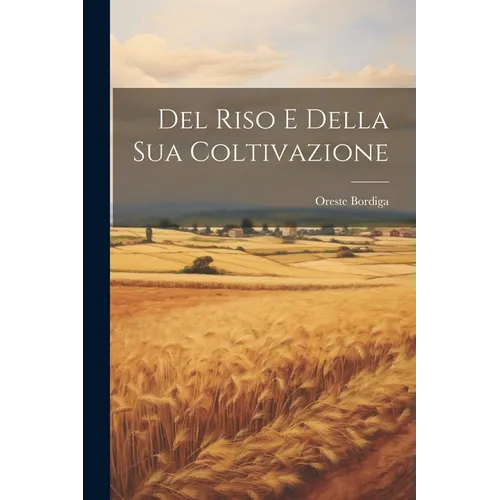 Del Riso E Della Sua Coltivazione