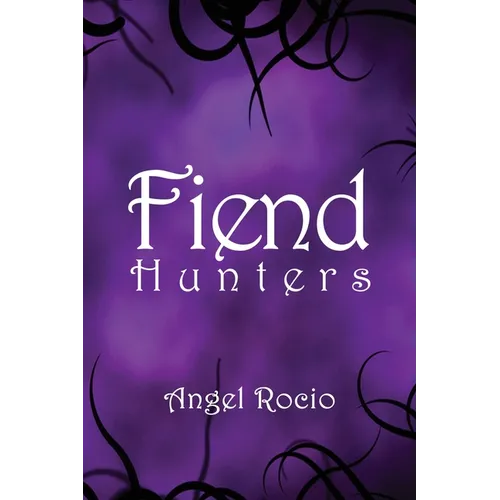 Fiend Hunters: Volume 1