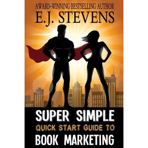 Super Simple Quick Start Guide to Book Marketing