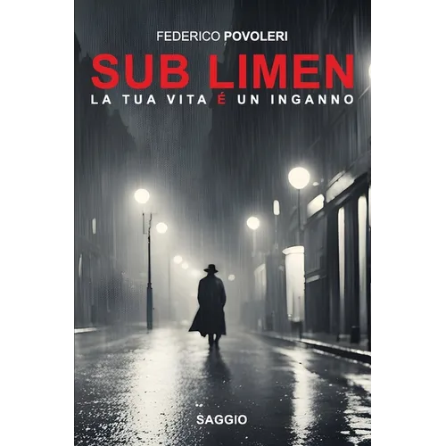 Sub Limen: La tua vita è un inganno