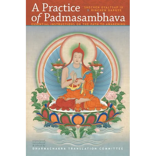 A Practice of Padmasambhava: Essential Instructions on the Path to Awakening