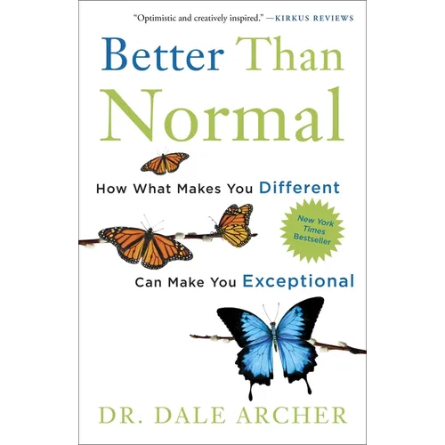 Better Than Normal: How What Makes You Different Can Make You Exceptional