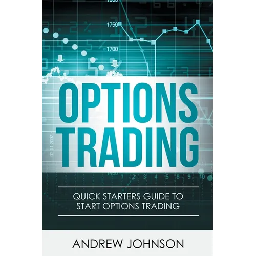 Options Trading: Quick Starters Guide To Options Trading