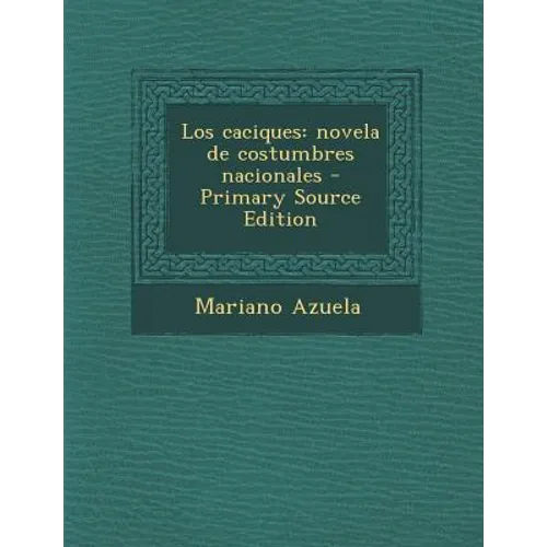 Los caciques: novela de costumbres nacionales