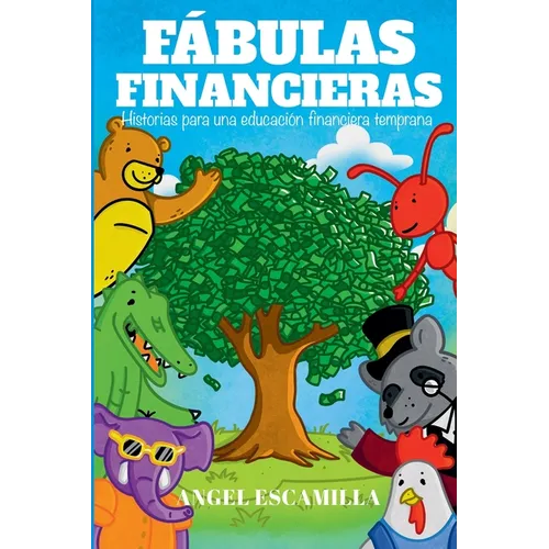 Fábulas Financieras: Historias para una educación financiera temprana - Paperback