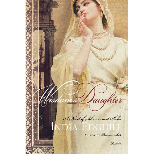 Wisdom's Daughter: A Novel of Solomon and Sheba