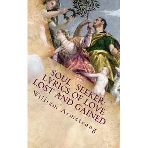 Soul Seeker: Lyrics of Love Lost and Gained