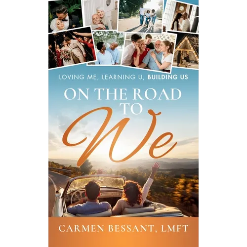 On the Road to WE: Loving Me, Learning U, Building Us