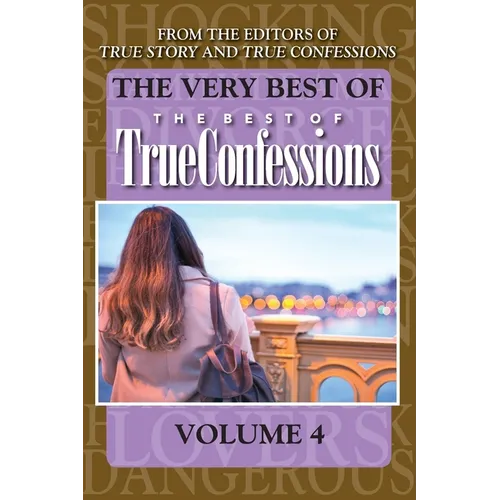 The Very Best Of The Best Of True Confessions, Volume 4
