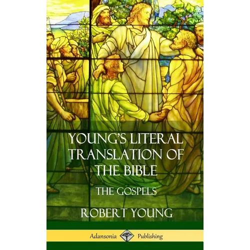 Young's Literal Translation of the Bible: The Four Gospels (Hardcover)