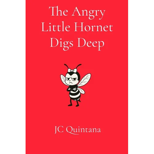 The Angry Little Hornet Digs Deep