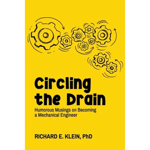 Circling the Drain: Humorous Musings on Becoming a Mechanical Engineer