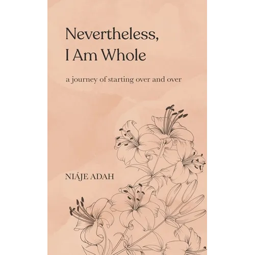Nevertheless, I am whole