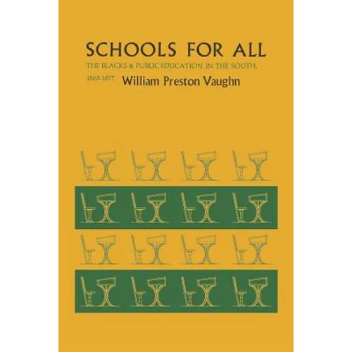 Schools for All: The Blacks and Public Education in the South, 1865-1877