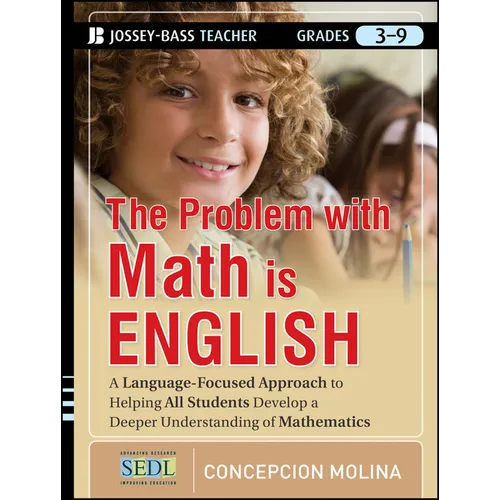 The Problem with Math Is English: A Language-Focused Approach to Helping All Students Develop a Deeper Understanding of Mathematics