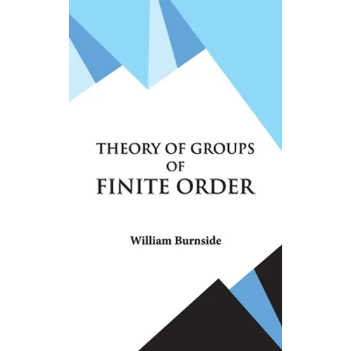 Theory of Groups of Finite Order