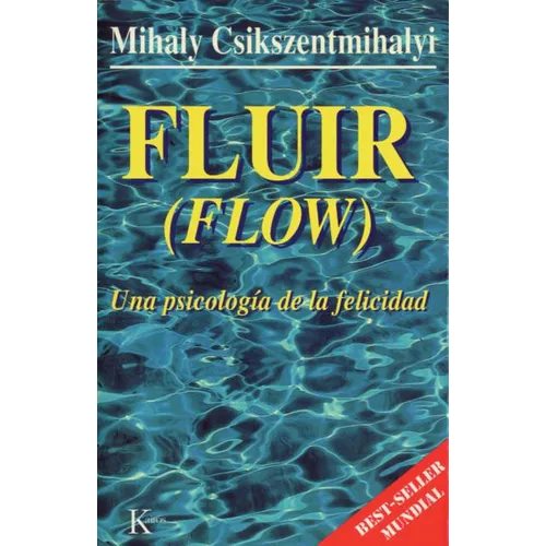 Fluir (Flow): Una Psicología de la Felicidad
